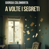 Giorgia Colombrita "A volte i segreti"