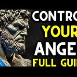 Complete Guide to Controlling Your Anger with Stoicism
