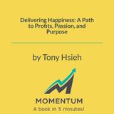 Engineer a Billion-Dollar Culture (Tony Hsieh)