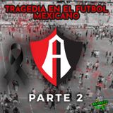 Tragedia en el  fútbol mexicano (PARTE 2)