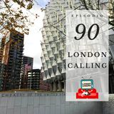 Puntata 90 - London Calling