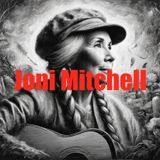 Joni Mitchell - The Iconic Singer-Songwriter's Life and Legacy