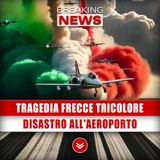 Tragedia Frecce Tricolore: Disastro All'Aeroporto!