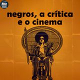 Negros, a Crítica e os Espaços | Clacast 129