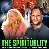 Episode #139 - The Spirituality That's Keeping You Stuck | Cynthia Abulafia
