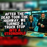 The Dead Took the Highway… We Fortified One Truck Stop | Horror Audiobook