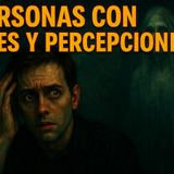 Historias de Miedo Diciembre 9 de 2025 PERSONAS CON DONES Y PERCEPCIONES