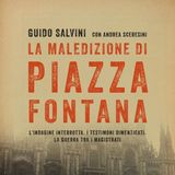 «La maledizione di piazza Fontana». Parla Guido Salvini