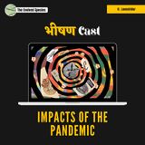 भीषण Cast Episode 8: Impacts of the Pandemic