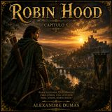 Robin Hood de Alexandre Dumas 🏹 Capítulo 10 | Audiolibro en español | Aventuras clásicas | Grandes Clásicos #12