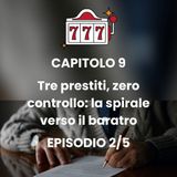 CAPITOLO 9 - Episodio 2 - Slot Machine: la mia caduta nell'abisso del gioco