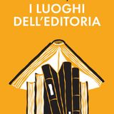 Roberto Cicala "Andare per i luoghi dell'editoria"