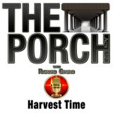 The Porch - Harvest Time