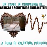 Intervista all'artista e scrittrice Anna Matteucci