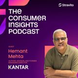 Bridging the Gap Between Businesses and Consumers with Hemant Mehta, Author, Advisor, and Former Managing Director at Kantar