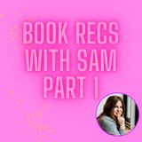 Book Rec with Sam: Part 1