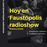 Faustopolis Radioshow Música y Charla