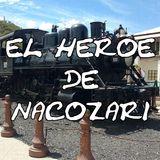 El Heroe de Nacozari: Sonora