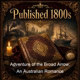 Adventure of the Broad Arrow An Australian Romance - Morley Roberts