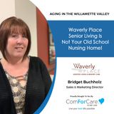 2/19/22: Bridget Buchholz with Waverly Place Assisted Living & Memory Care | Waverly Place Senior Living Is Not Your Old School Nursing Home