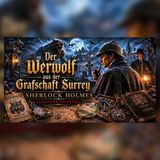 Sherlock Holmes: Der Werwolf von Surrey | Sherlock Holmes Hörspiel