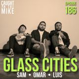 Omar, Luis, and Sam of Glass Cities