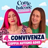 Convivenza tra autismo e ADHD - La nostra esperienza di coppia, i traslochi, casa dei genitori e nostro "figlio" | Ep. 4