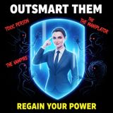 5 Hacks To Outsmart Toxic People, Emotional Vampires & Manipulators (Regain Your Power)