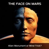 The Face on Mars: ALIEN Monument or Mind Trick?