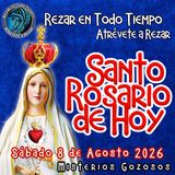  Rosario de hoy Sábado 8 de Agosto 2026🌹 MISTERIOS DE HOY SON GOZOSOS