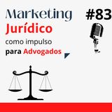 Marketing Jurídico como impulso para Advogados