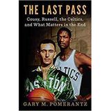 Sports of All Sorts: Author Gary Pomerantz "The Last Pass: Cousy, Russell, the Celtics, and what matters in the end"