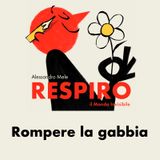 RESPIRO 96 - rompere la gabbia