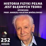 #252 Twórcy fizyki – geniusze, łobuzy, intryganci | prof. Andrzej Kajetan Wróblewski