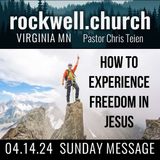 How to Experience Freedom in Jesus (John 3) Chris Teien