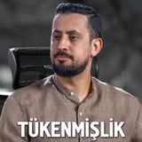 Tükenmişlik - Latife Tohumu | Mehmet Yıldız