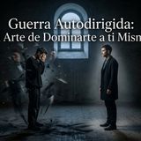 PARTE I Guerra Autodirigida (El Arte de Dominarte a ti Mismo)