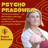 Czy naprawdę wiemy co dzieci robią w sieci? Sprawdzam fakty.  A także grilluję profesora za biologię