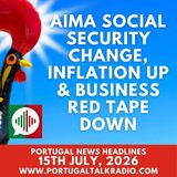 AIMA & social security, inflation up & business red tape down - Portugal headlines - 16th July 2026