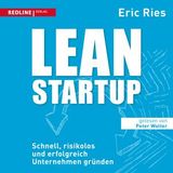[German] - Lean Startup: Schnell, risikolos und erfolgreich Unternehmen gründen by Eric Ries