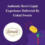 Authentic Revri Gajak Experience Delivered By Gokul Sweets
