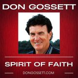 007 - Spirit Of Faith - Operating In The Spirit Of Faith - Manifest God's Power - Don Gossett