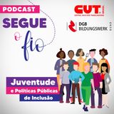 #SegueOFio: Políticas públicas de inclusão para a juventude