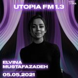 Utopia FM 1.3 - Elvina Mustafazadeh (Sanki Buz və Bakı, The Five, Muzzi və OGB, Error tracki)