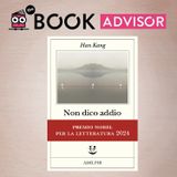 “Non dico addio” di Han Kang: un romanzo sulla memoria e sulla brutalità umana