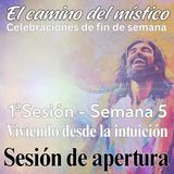 Sesión 1, Semana 5 «El camino del místico» Sesión de apertura 'Viviendo desde la intuición' con David, Kirsten and Jason