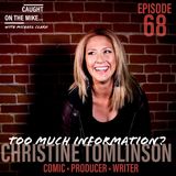 "Too Much Information?" with stand up comic, producer, and writer Christine Tomlinson