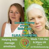 Helping Kids Manage Emotions | Katie Cody on F.I.N.E Parenting with Lorraine Murray of Connected Kids