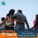 How Do We Raise Up Our Kids?