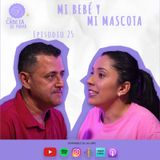 Episodio 25 | Mi bebé y las mascotas | ELCDM | Dr. Veterinario Cristian Naranjo